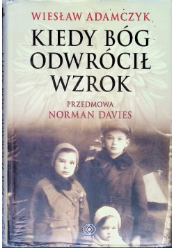Kiedy Bóg odwrócił wzrok