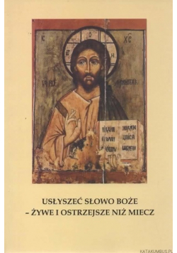 Usłyszeć słowo Boże - żywe i ostrzejsze niż miecz