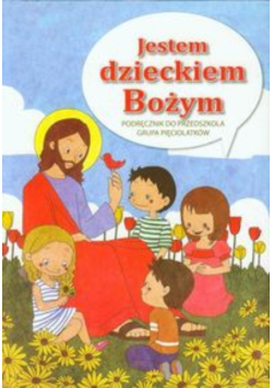 Jestem dzieckiem Bożym Religia Podręcznik do przedszkola