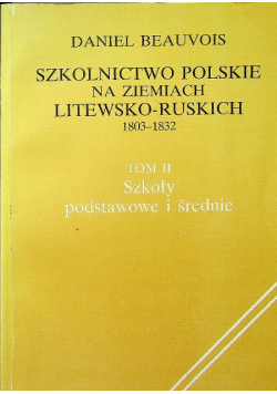 Szkolnictwo Polskie na ziemiach Litewsko - Ruskich 1803- 1832