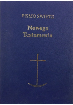 Pismo Święte. Nowego Testamentu