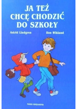 Ja też chcę chodzić do szkoły