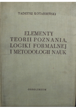Elementy teorii poznania logiki formalnej metodologii nauk