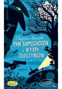 Klub książki przygodowej Tom 1 Pan Samochodzik i Wyspa Złoczyńców