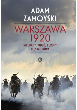 Warszawa 1920 Nieudany podbój Europy Klęska Lenina