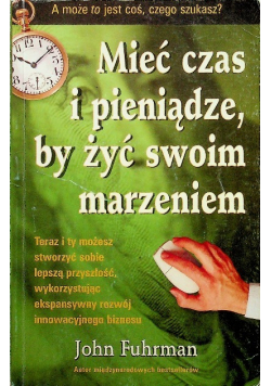 Mieć czas i pieniądze by żyć swoim marzeniem