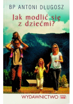 Jak modlić się z dziećmi