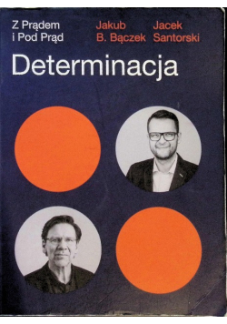 Determinacja  Z prądem i pod prąd