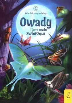 Młodzi przyrodnicy Owady i inne małe zwierzątka