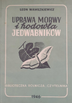 Uprawa morwy i hodowla jedwabników 1946 r.