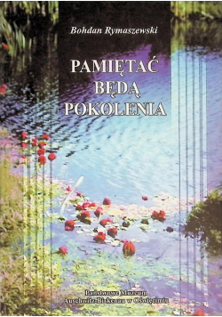Pamiętać będą pokolenia