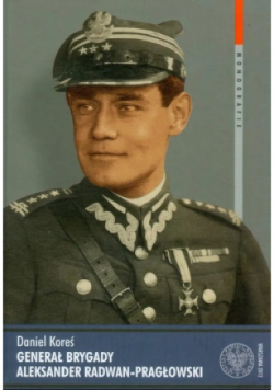 Generał brygady Aleksander Radwan-Pragłowski