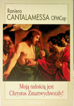 Moją radością jest Chrystus Zmartwychwstały