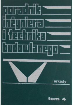 Poradnik inżyniera i technika budowlanego Tom 4