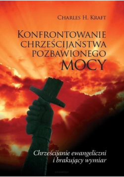 Konfrontowanie chrześcijaństwa pozbawionego mocy
