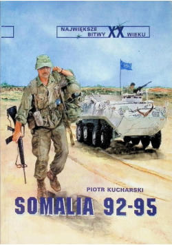 Największe bitwy XX wieku Tom 32 Somalia 1992 - 95