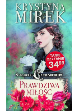 Saga rodu Cantendorfów Tom 3 Prawdziwa miłość