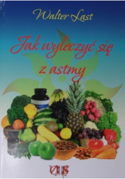 Jak wyleczyć się z astmy