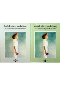 Antologia polskiej poezji miłosnej od Kochanowskiego do Barańczaka Tom 1 i 2
