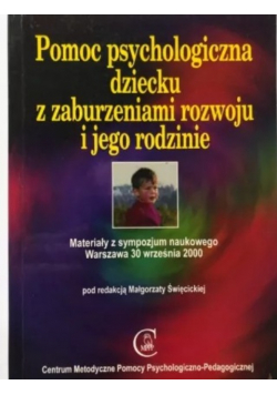 Pomoc psychologiczna dziecku z zaburzeniami rozwoju i jego rodzinie