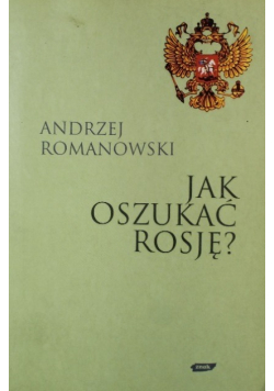 Jak oszukać Rosję