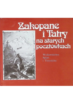 Zakopane i Tatry na starych pocztówkach