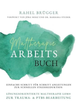 Maltherapie Arbeitsbuch: Losungsorientierte Maltherapie