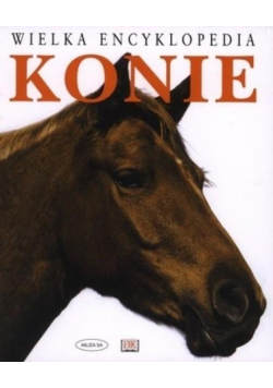 Wielka encyklopedia konie