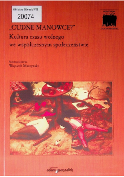 Cudne manowce Kultura czasu wolnego we współczesnym społeczeństwie