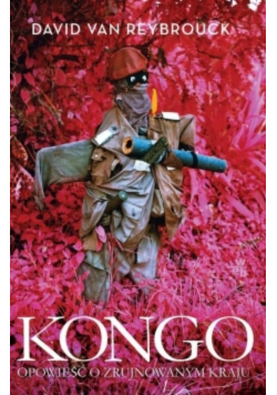 Kongo. Opowieść o zrujnowanym kraju