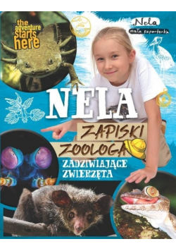 Nela Zapiski zoologa Zadziwiające zwierzęta