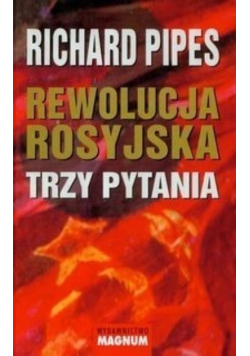 Rewolucja rosyjska Trzy pytania