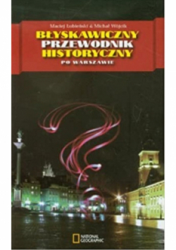 Błyskawiczny przewodnik historyczny po Warszawie