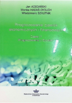 Prognozowanie zjawisk ekonomicznych i finansowych Część 1 Prognozowanie z Excelem