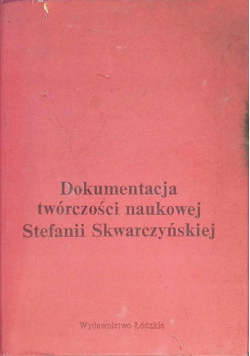 Dokumentacja twórczości naukowej Stafanii Skwarczy