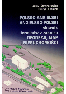 Polsko - angielski angielsko - polski słownik terminów z zakresu geodezji map i nieruchomości