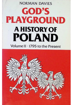 God's playground A history of Poland Volume II