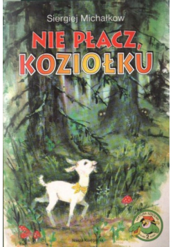 Nie płacz Koziołku