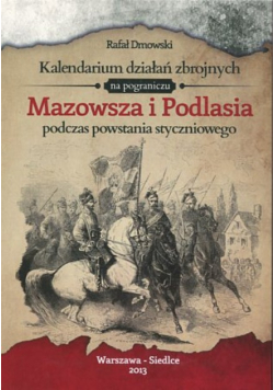 Kalendarium działań zbrojnych na pograniczu Mazowsza i Podlasia