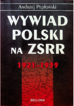 Wywiad Polski na ZSRR 1921 - 1939