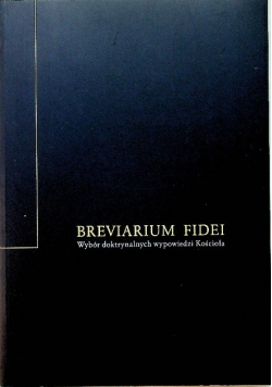 Breviarium fidei Wybór doktrynalnych wypowiedzi Kościoła