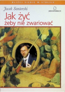 Jak żyć żeby nie zwariować