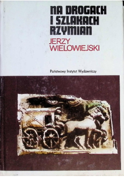 Na drogach i szlakach Rzymian