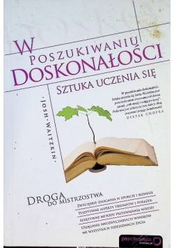 W poszukiwaniu doskonałości Sztuka uczenia się