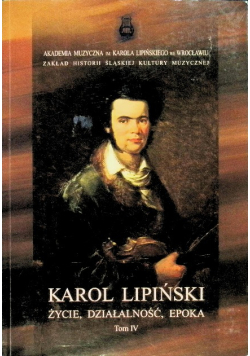 Karol Lipiński Życie, działalność, epoka Tom IV