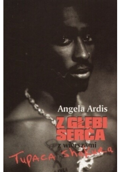 Z głębi serca z wierszami Tupaca Shakura