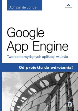 Google App Engine Tworzenie wydajnych aplikacji w Javie