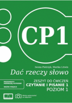 Dać rzeczy słowo  zeszyt do ćwiczeń Czytanie i pisanie 1. Poziom 1