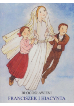 Błogosławieni Franciszek i Hiacynta
