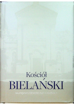 Kościół Bielański Najpiękniejsze kościoły Warszawy